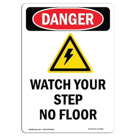 OSHA Danger Sign, Watch Your Step No Floor, 10in X 7in Decal